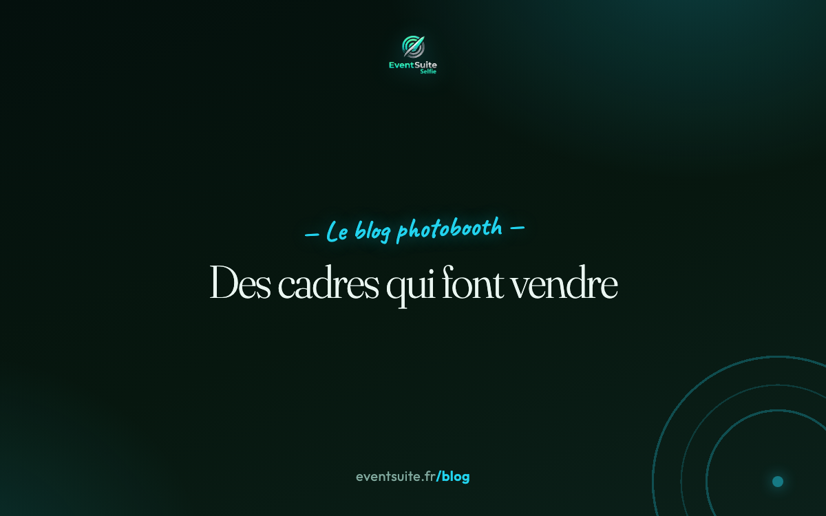 Templates photobooth : créer des cadres qui claquent