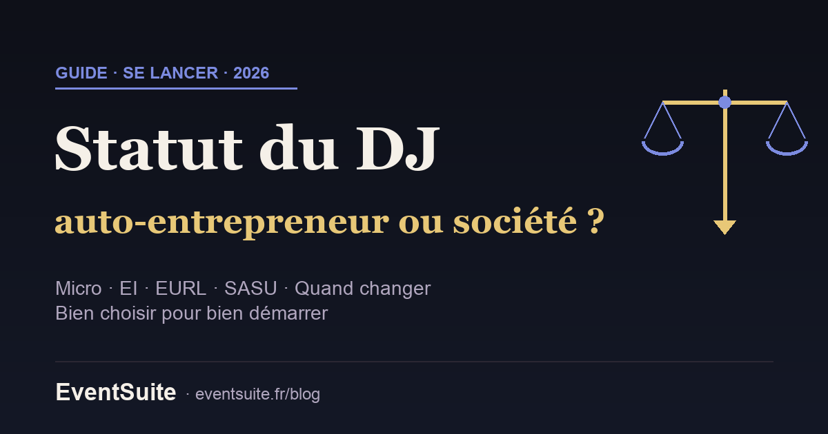 Statut juridique du DJ en 2026 : micro-entreprise, EI, EURL ou SASU