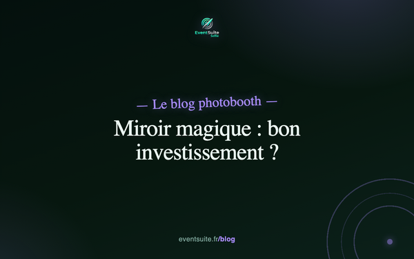 Photobooth miroir magique : faut-il l'ajouter ?